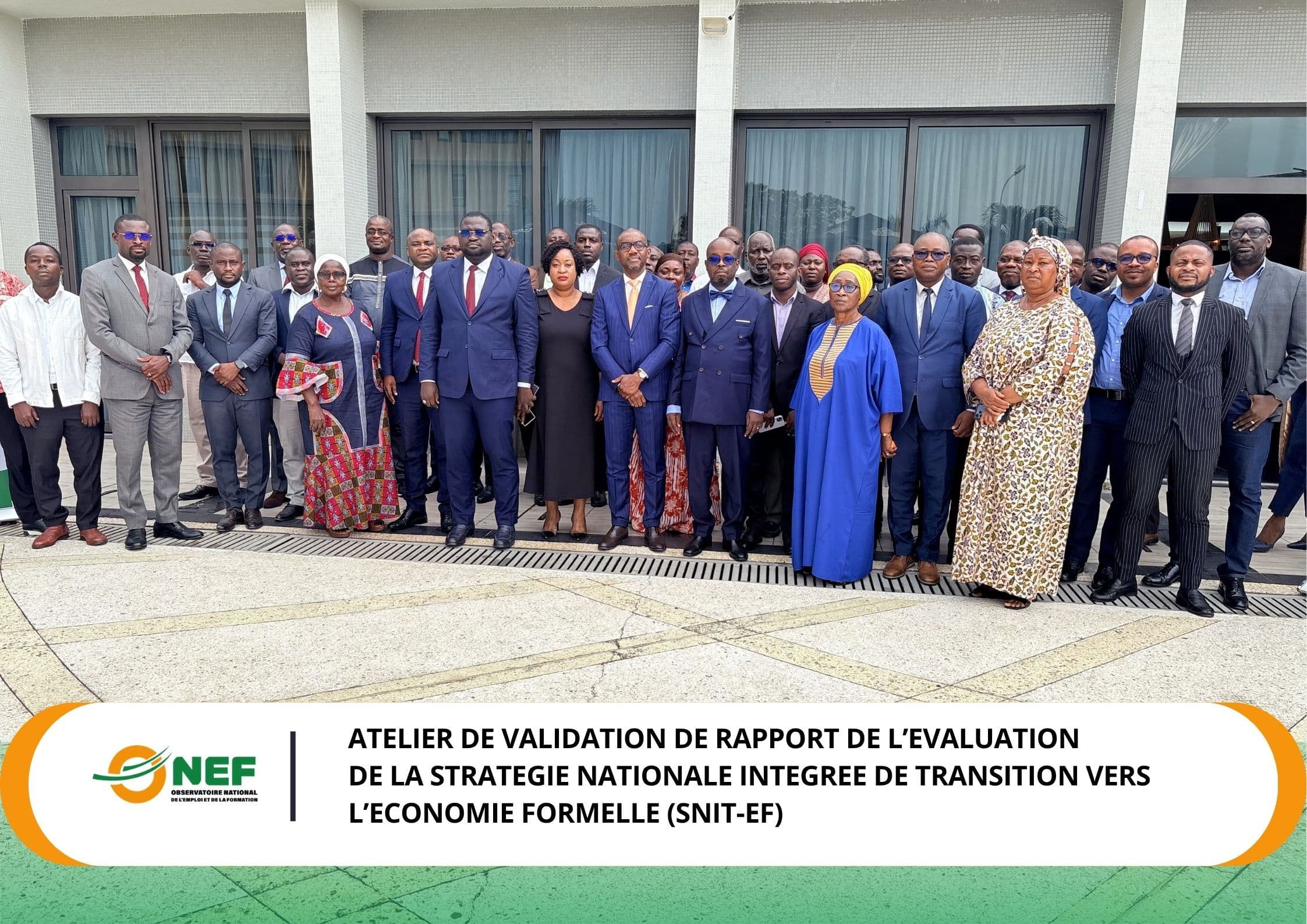 Atelier de Validation du rapport de l'évaluation de la Stratégie Nation Intégrée de Transition vers l'Economie Formelle (SNIT-EF)
